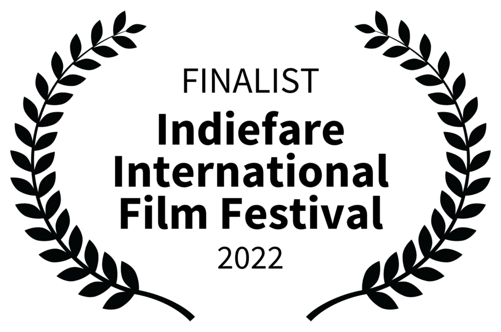 FINALIST - Indiefare International Film Festival - 2022
